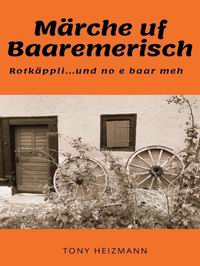 Literaturtipp: Mrche uf Baaremerisch