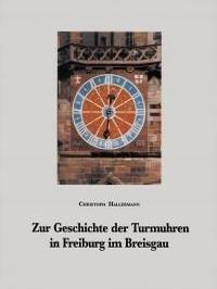 Literaturtipp: Zur Geschichte der Turmuhren in Freiburg im Breisgau