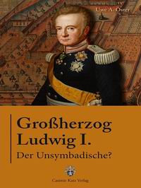 Literaturtipp: Groherzog Ludwig I.